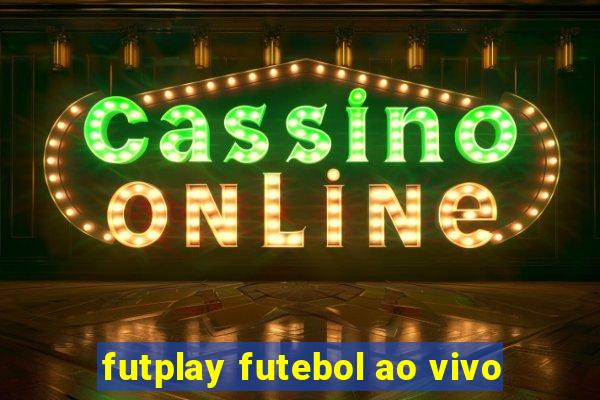 futplay futebol ao vivo
